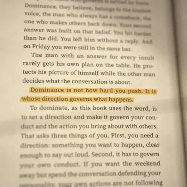 Book quote: Dominance is not how hard you push. It is whose direction governs what happens.